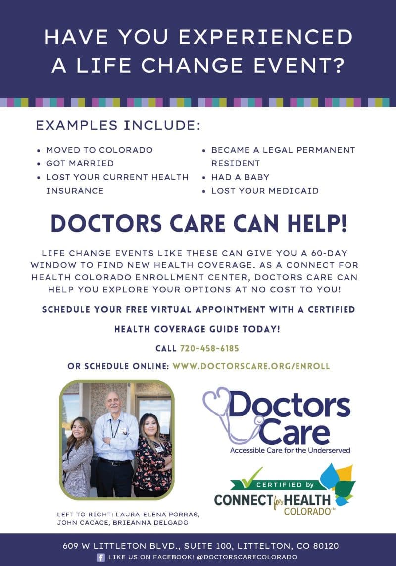 Have you experienced a live change event? Doctors care can help! Schedule your free virtual appointment with a certified health coverage guide today. Call 720-458-6185 or schedule online: www.doctorscare.org/enroll